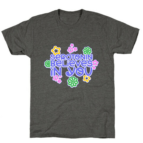 Serotonin Believes In You T-Shirt