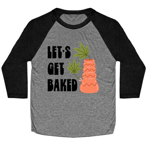 Let's Get Baked Ceramics Baseball Tee