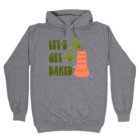 Let's Get Baked Ceramics Hooded Sweatshirt