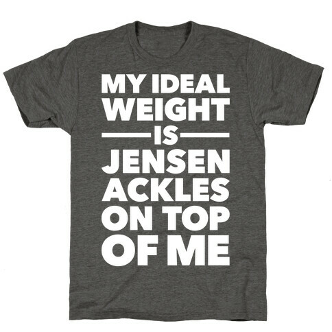 Ideal Weight (Jensen Ackles) T-Shirt