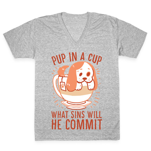 Pup In A Cup, What Sins Will He Commit? V-Neck Tee Shirt