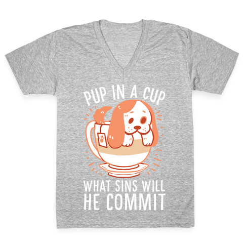 Pup In A Cup, What Sins Will He Commit? V-Neck Tee Shirt