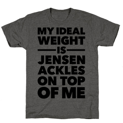 Ideal Weight (Jensen Ackles) T-Shirt