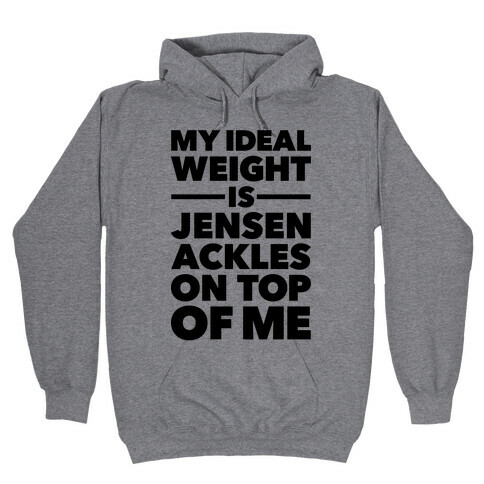 Ideal Weight (Jensen Ackles) Hooded Sweatshirt