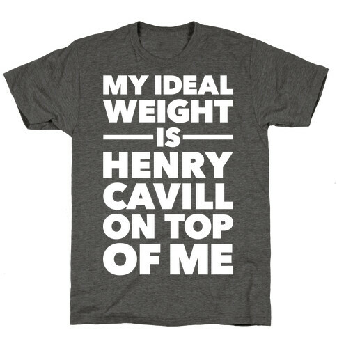 Ideal Weight (Henry Cavill) T-Shirt