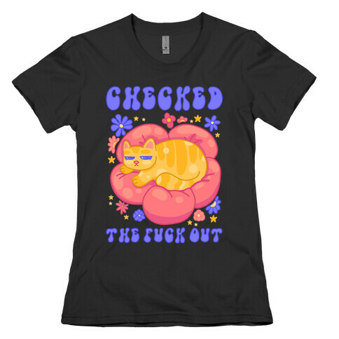 Checked The F*** Out Womens T-Shirt