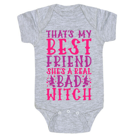 Thats My Best Friend She's A Real Bad Witch Parody Baby One-Piece