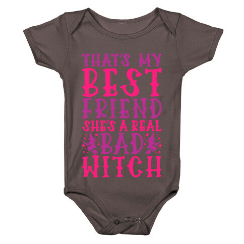 Thats My Best Friend She's A Real Bad Witch Parody Baby One-Piece