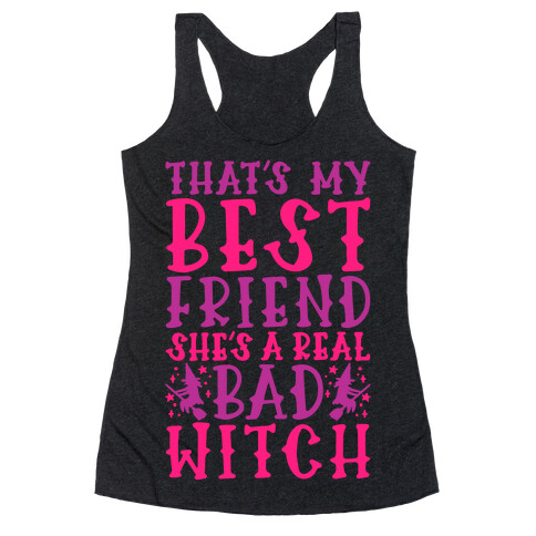 Thats My Best Friend She's A Real Bad Witch Parody Racerback Tank Top