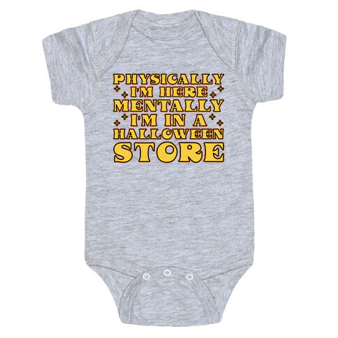 Mentally I'm At A Halloween Store Baby One-Piece