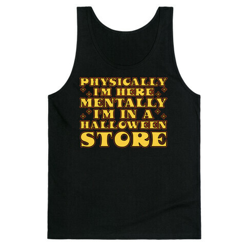 Mentally I'm At A Halloween Store Tank Top