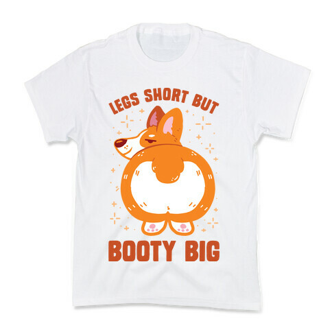 Legs Short But Booty Big Kids T-Shirt