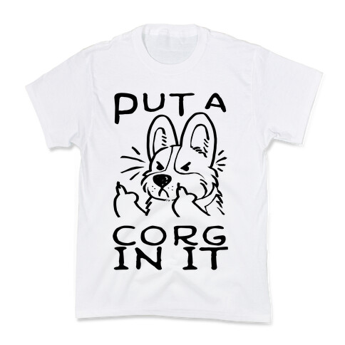 Put A Corg In It Kids T-Shirt