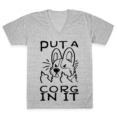 Put A Corg In It V-Neck Tee Shirt