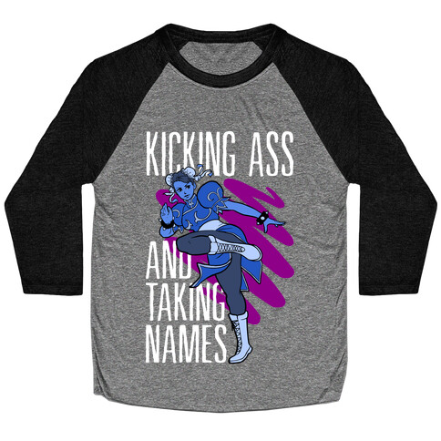 Kicking Ass and Taking Names Baseball Tee