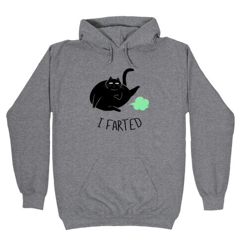 I Farted Hooded Sweatshirt