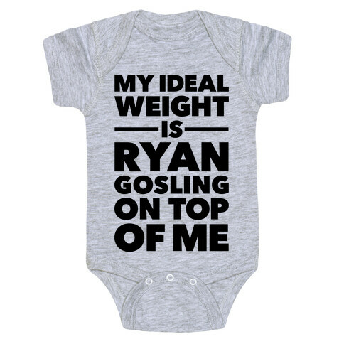 Ideal Weight (Ryan Gosling) Baby One-Piece