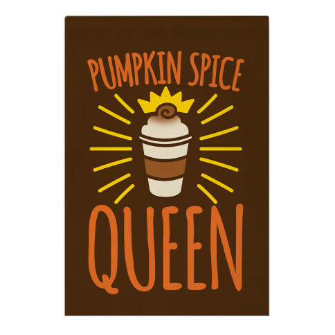 Pumpkin Spice Queen Garden Flag