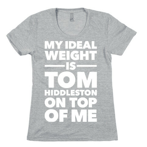 Ideal Weight (Tom Hiddleston) Womens T-Shirt