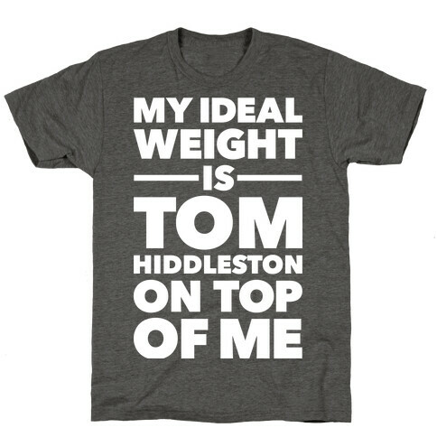 Ideal Weight (Tom Hiddleston) T-Shirt