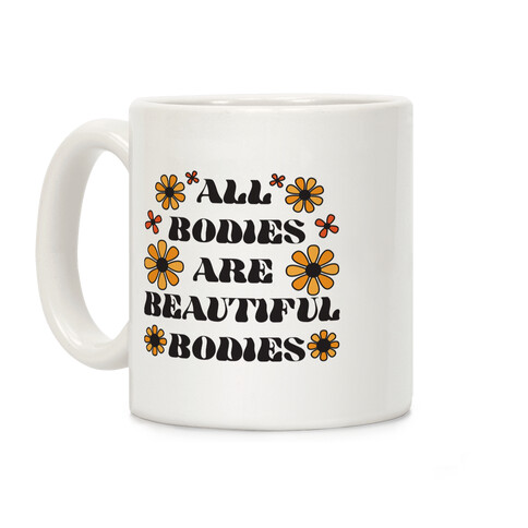 All Bodies Are Beautiful Bodies Coffee Mug