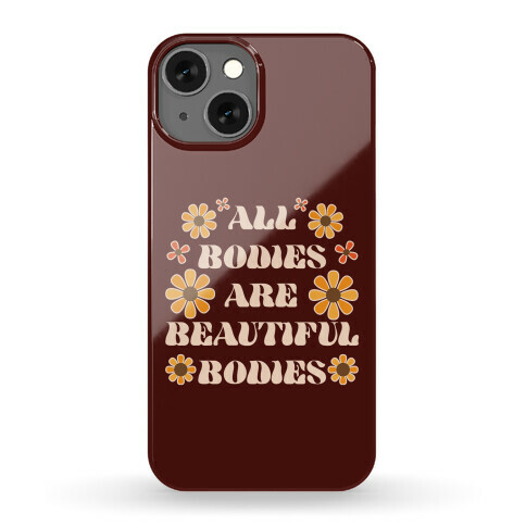 All Bodies Are Beautiful Bodies Phone Case