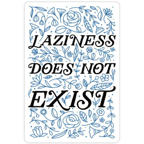 Laziness Does Not Exist Die Cut Sticker