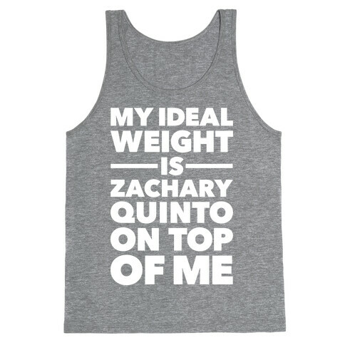 Ideal Weight (Zachary Quinto) Tank Top