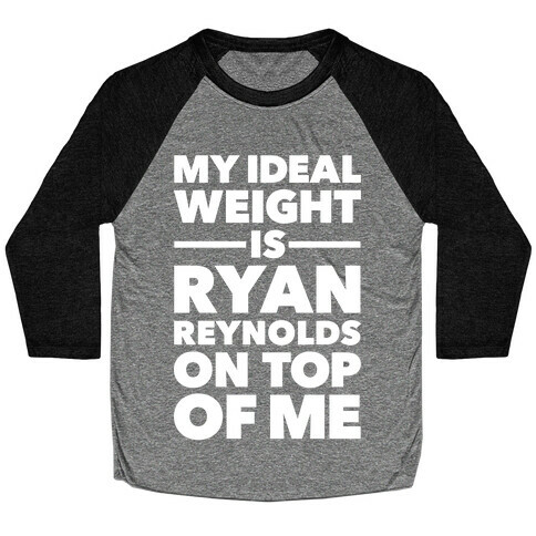 Ideal Weight (Ryan Reynolds) Baseball Tee