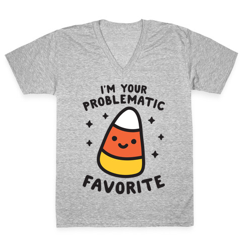 I'm Your Problematic Favorite Candy Corn V-Neck Tee Shirt