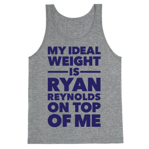 Ideal Weight (Ryan Reynolds) Tank Top