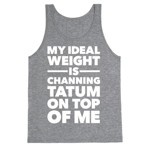 Ideal Weight (Channing Tatum) Tank Top