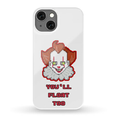 You'll Float Too Pixel IT Phone Case