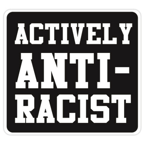 Actively Anti-Racist Die Cut Sticker