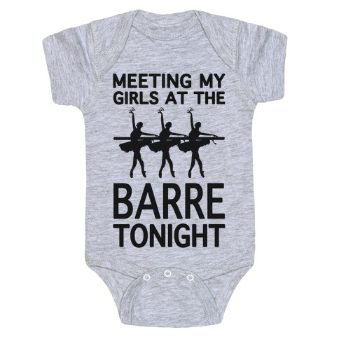 Meeting My Girls At The Barre Tonight Baby One-Piece