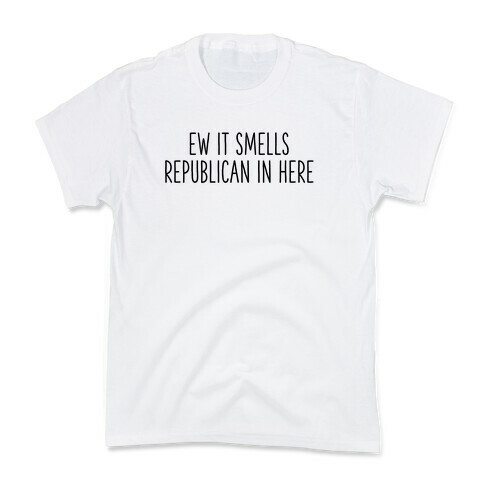 Ew It Smells Republican In Here Kids T-Shirt