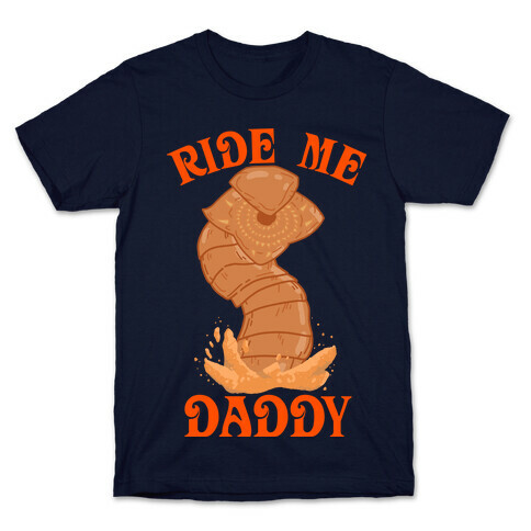 Ride Me Daddy Sandworm T-Shirt