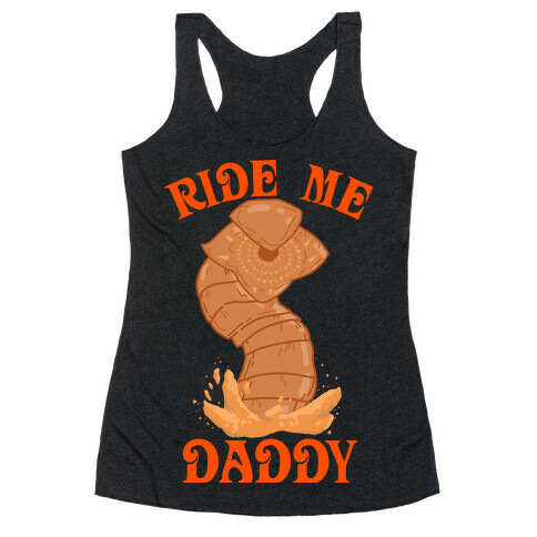 Ride Me Daddy Sandworm Racerback Tank Top