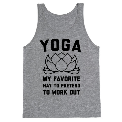 Yoga My Favorite Way To Pretend To Work Out Tank Top