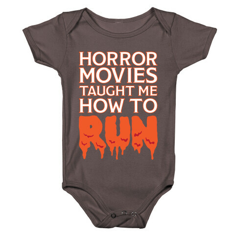 Horror Movies Taught Me How To RUN Baby One-Piece