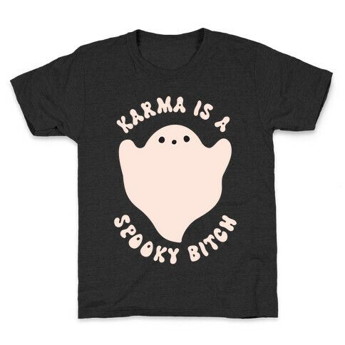 Karma Is A Spooky Bitch Ghost Kids T-Shirt