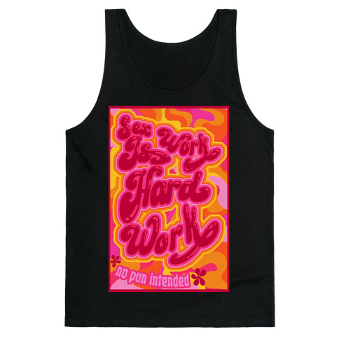 Sex Work Is Hard Work Tank Top