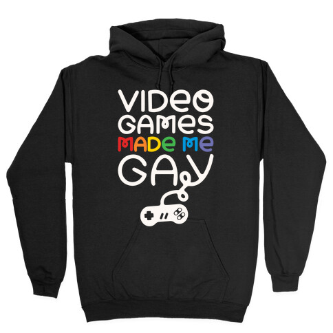 Video Games Made Me Gay Hooded Sweatshirt