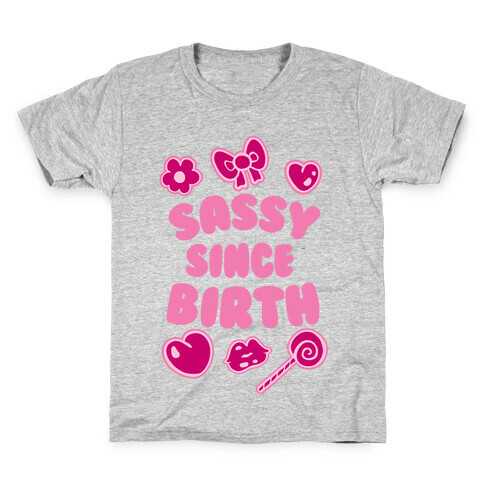 Sassy Since Birth Kids T-Shirt