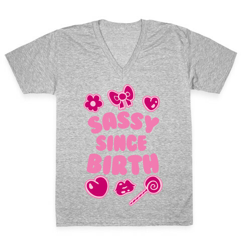 Sassy Since Birth V-Neck Tee Shirt