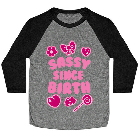 Sassy Since Birth Baseball Tee