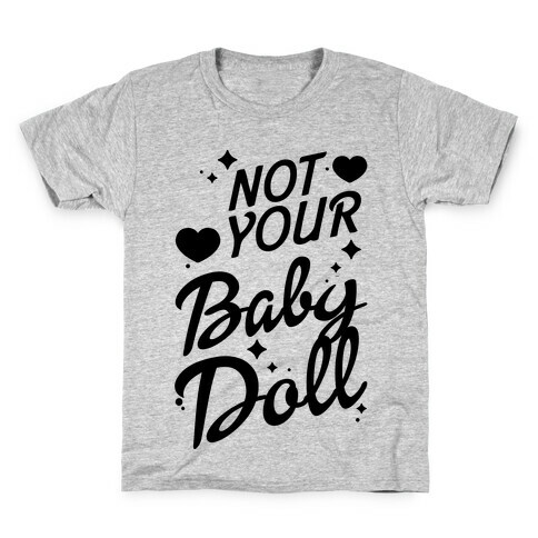 Not Your Baby Doll Kids T-Shirt