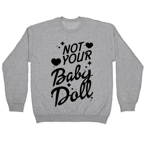 Not Your Baby Doll Pullover