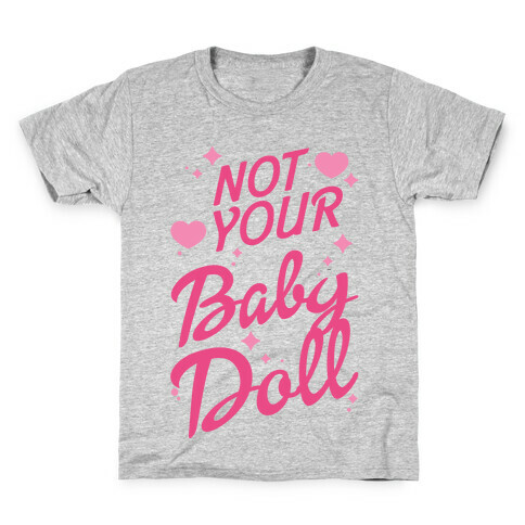 Not Your Baby Doll Kids T-Shirt