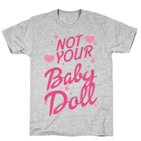 Not Your Baby Doll T-Shirt
